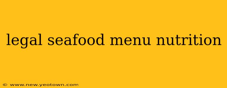 legal seafood menu nutrition