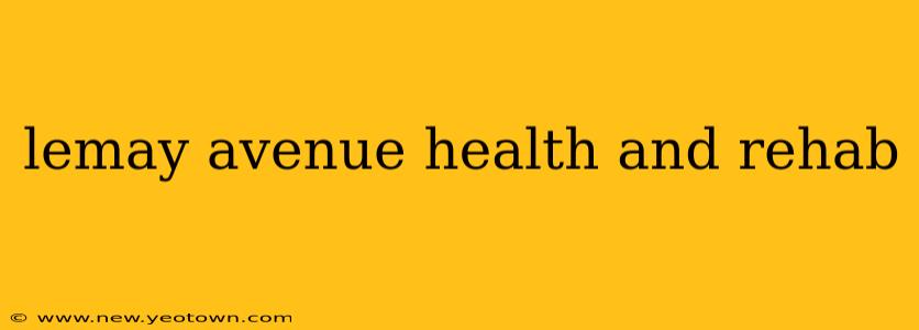 lemay avenue health and rehab