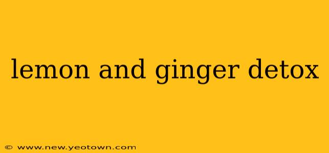lemon and ginger detox