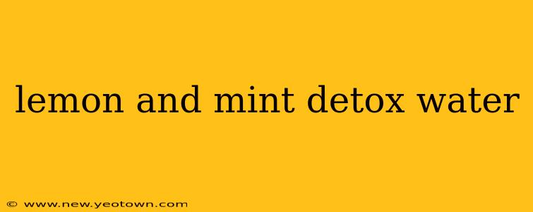 lemon and mint detox water