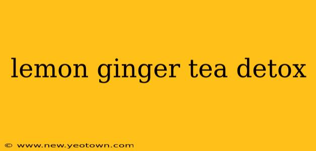 lemon ginger tea detox