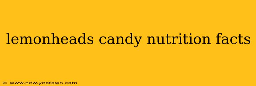 lemonheads candy nutrition facts