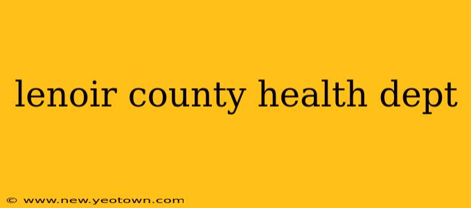lenoir county health dept