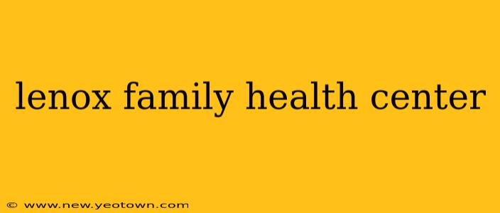 lenox family health center