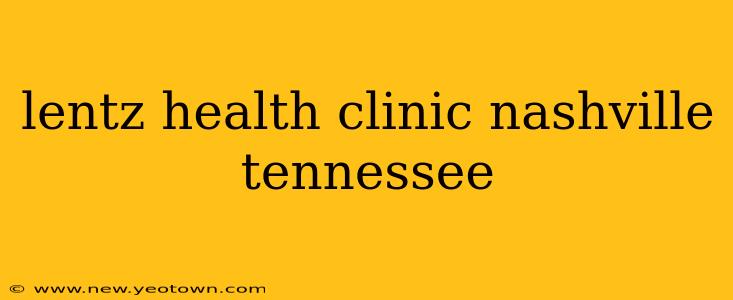 lentz health clinic nashville tennessee