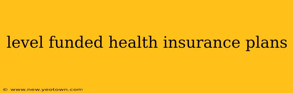 level funded health insurance plans