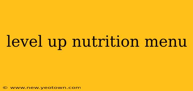 level up nutrition menu
