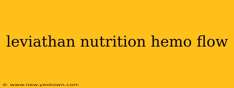 leviathan nutrition hemo flow