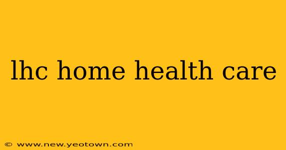 lhc home health care