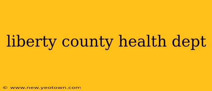 liberty county health dept