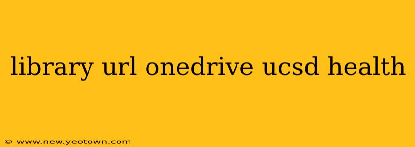 library url onedrive ucsd health