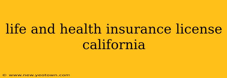life and health insurance license california