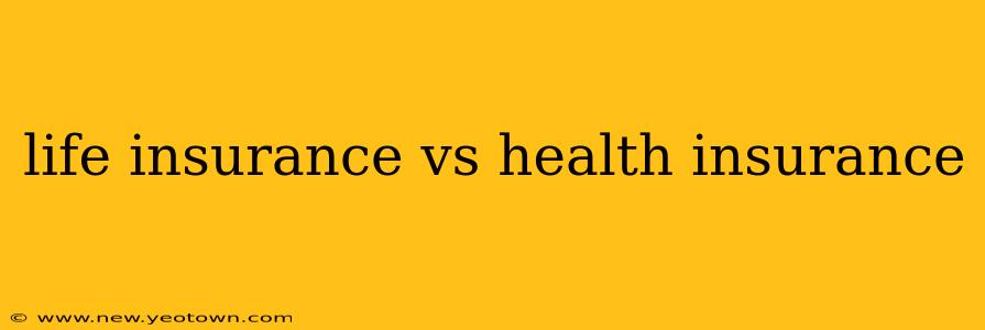 life insurance vs health insurance