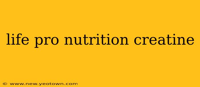 life pro nutrition creatine