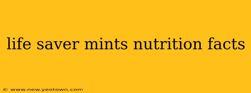 life saver mints nutrition facts