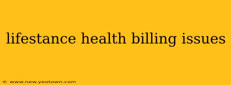 lifestance health billing issues