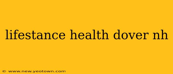 lifestance health dover nh