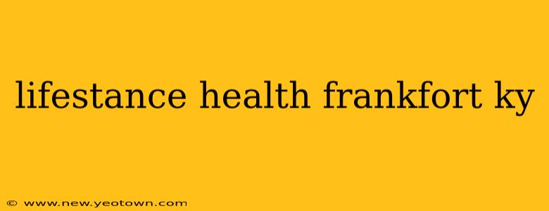 lifestance health frankfort ky