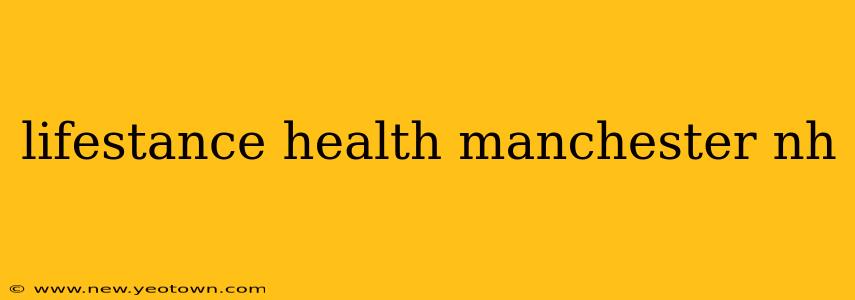 lifestance health manchester nh