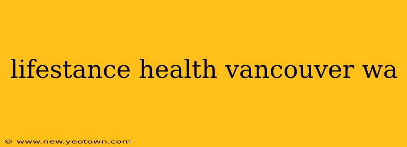lifestance health vancouver wa