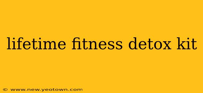 lifetime fitness detox kit