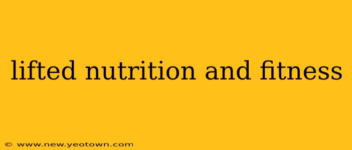lifted nutrition and fitness