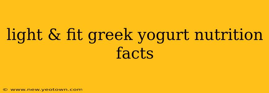 light & fit greek yogurt nutrition facts