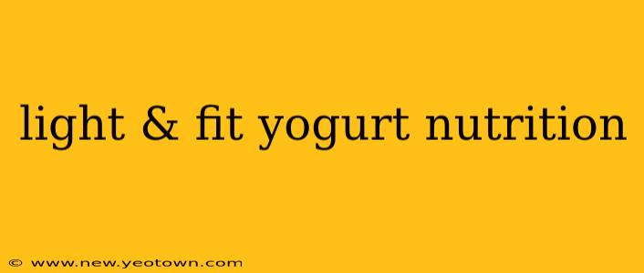 light & fit yogurt nutrition