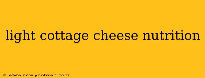 light cottage cheese nutrition