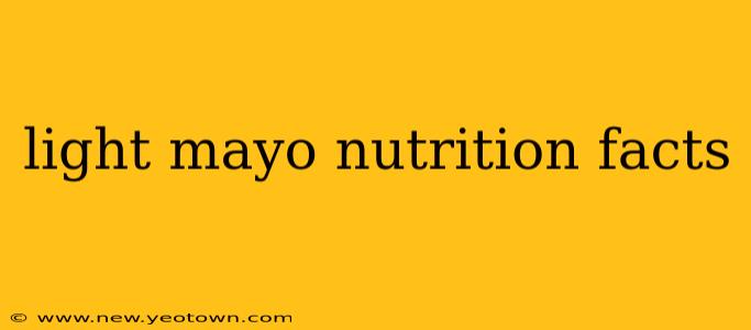 light mayo nutrition facts