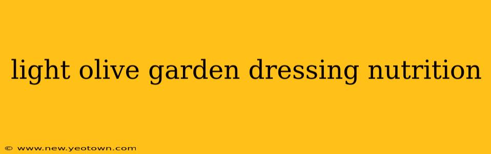 light olive garden dressing nutrition