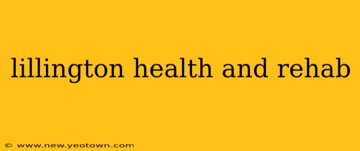 lillington health and rehab