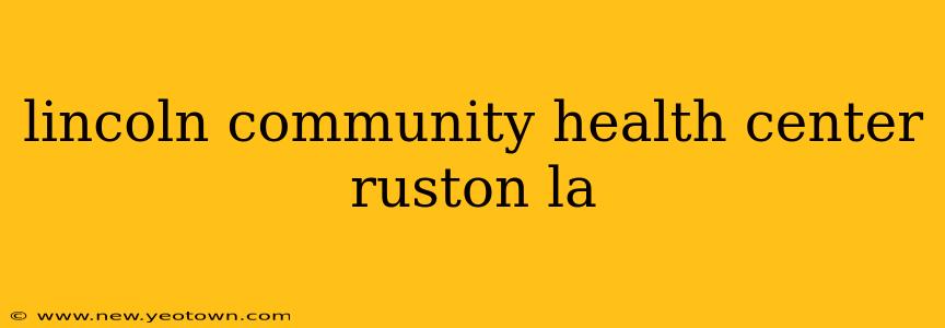 lincoln community health center ruston la