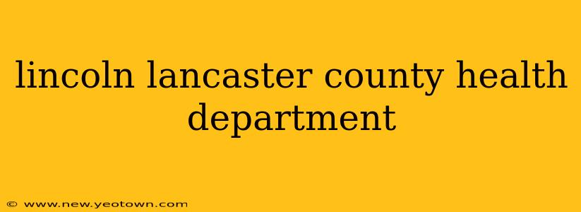 lincoln lancaster county health department