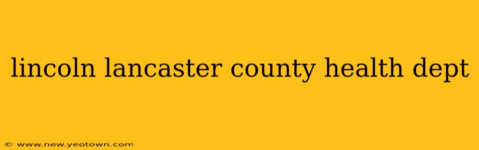 lincoln lancaster county health dept
