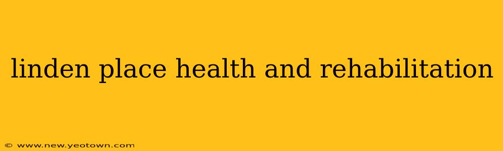 linden place health and rehabilitation