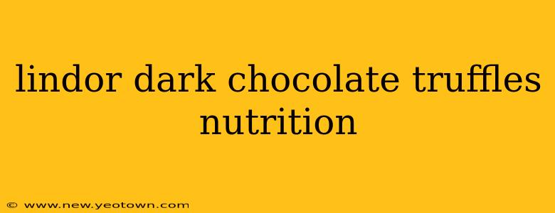 lindor dark chocolate truffles nutrition