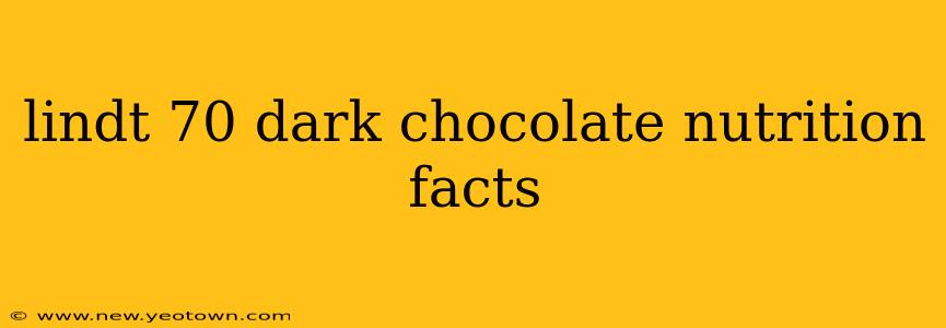 lindt 70 dark chocolate nutrition facts