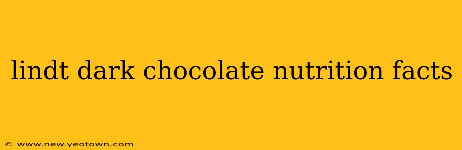 lindt dark chocolate nutrition facts