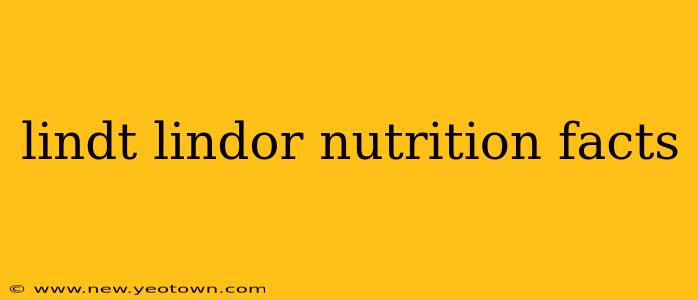 lindt lindor nutrition facts