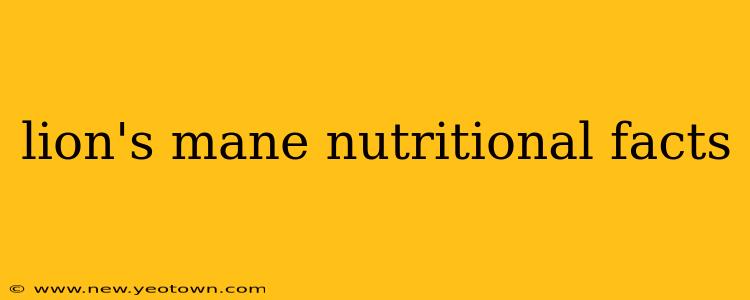 lion's mane nutritional facts