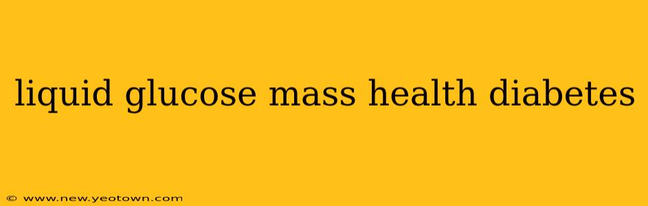 liquid glucose mass health diabetes