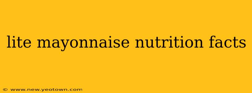lite mayonnaise nutrition facts