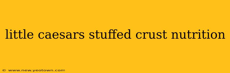 little caesars stuffed crust nutrition