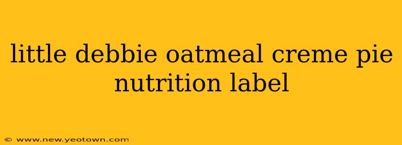 little debbie oatmeal creme pie nutrition label