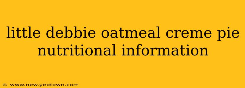 little debbie oatmeal creme pie nutritional information