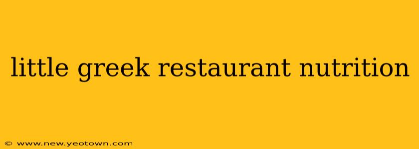 little greek restaurant nutrition