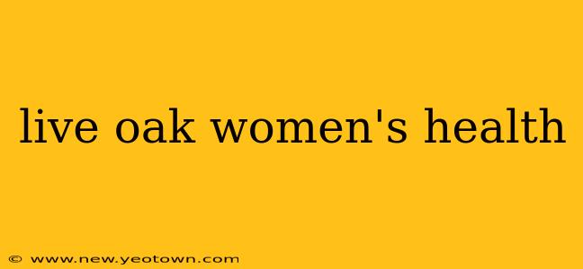 live oak women's health