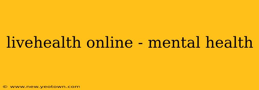 livehealth online - mental health