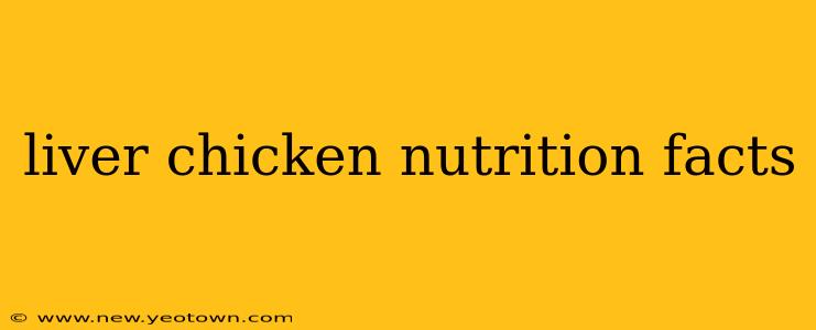 liver chicken nutrition facts